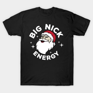 Big nick energy T-Shirt